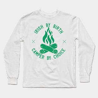 Irish By Birth Camper By Choice Long Sleeve T-Shirt